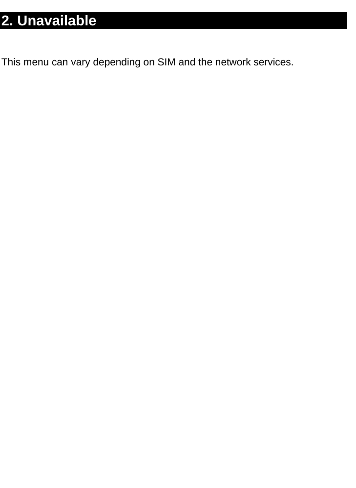 2. Unavailable  This menu can vary depending on SIM and the network services.                                                               