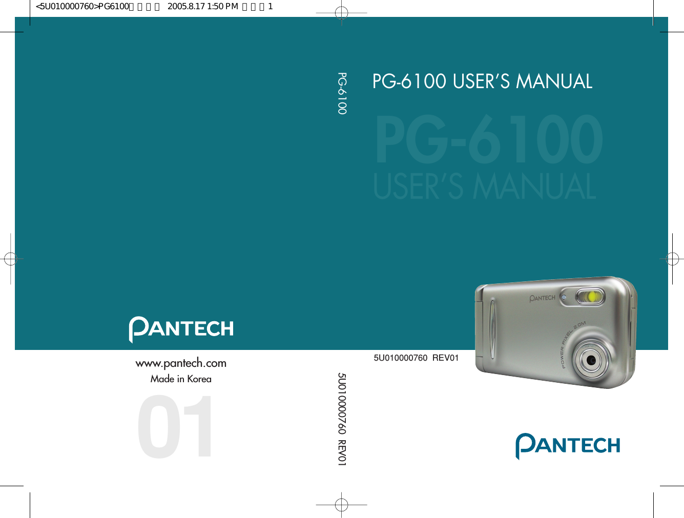 5U010000760 REV01PG-61005U010000760 REV01www.pantech.comMade in KoreaPG-6100 USER’S MANUALPG-6100USER’S MANUAL01&lt;5U010000760&gt;PG6100영문표지  2005.8.17 1:50 PM  페이지1