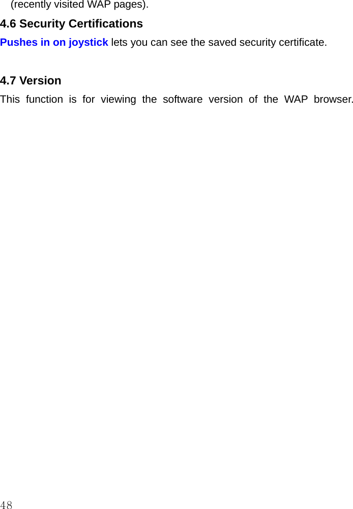  48 (recently visited WAP pages). 4.6 Security Certifications Pushes in on joystick lets you can see the saved security certificate.  4.7 Version This function is for viewing the software version of the WAP browser.