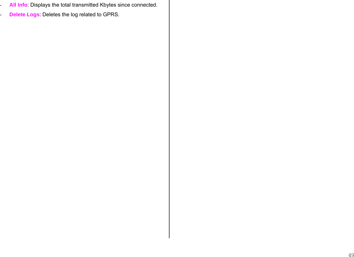  49 - All Info: Displays the total transmitted Kbytes since connected. - Delete Logs: Deletes the log related to GPRS.                          