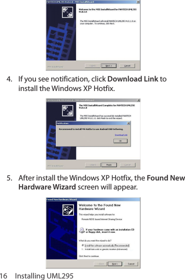 16  Installing UML2954.  If you see notification, click Download Link to install the Windows XP Hotfix.5.  After install the Windows XP Hotfix, the Found New Hardware Wizard screen will appear.