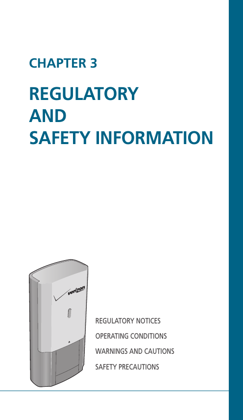 CHAPTER 3REGULATORYANDSAFETY INFORMATIONREGULATORY NOTICESOPERATING CONDITIONSWARNINGS AND CAUTIONSSAFETY PRECAUTIONS