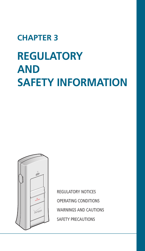 CHAPTER 3REGULATORYANDSAFETY INFORMATIONREGULATORY NOTICESOPERATING CONDITIONSWARNINGS AND CAUTIONSSAFETY PRECAUTIONS