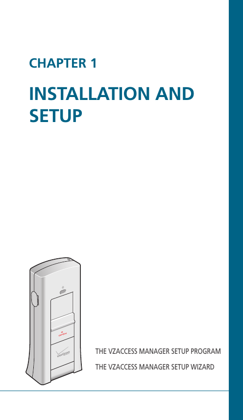 THE VZACCESS MANAGER SETUP PROGRAMTHE VZACCESS MANAGER SETUP WIZARDCHAPTER 1INSTALLATION AND SETUP