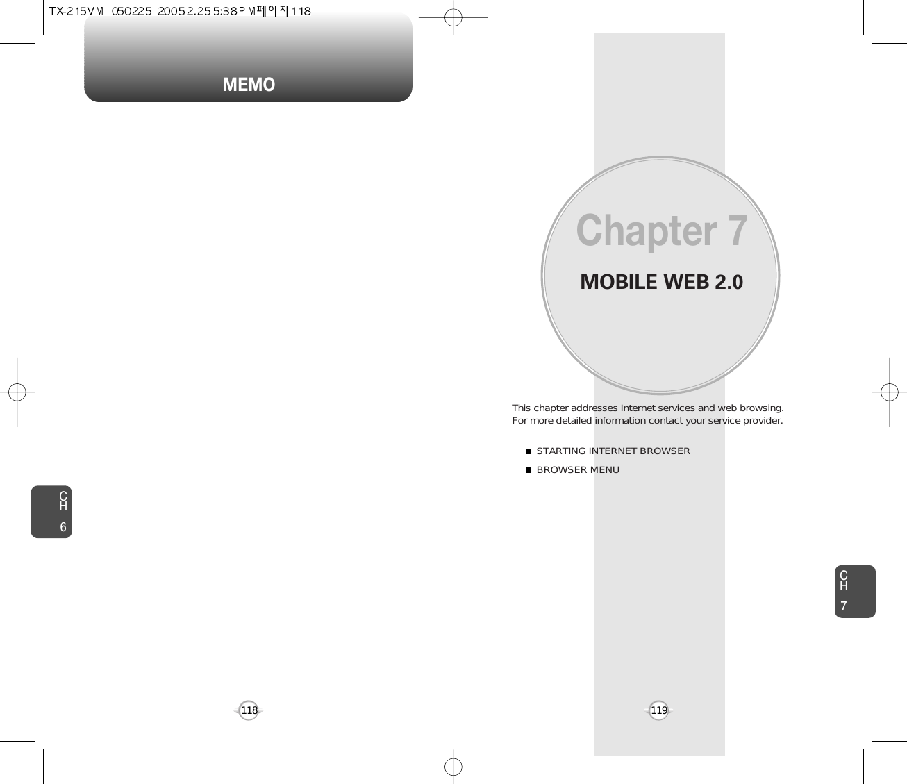 MEMOMOBILE WEB 2.0This chapter addresses Internet services and web browsing. For more detailed information contact your service provider.STARTING INTERNET BROWSERBROWSER MENUChapter 7119CH6CH7118