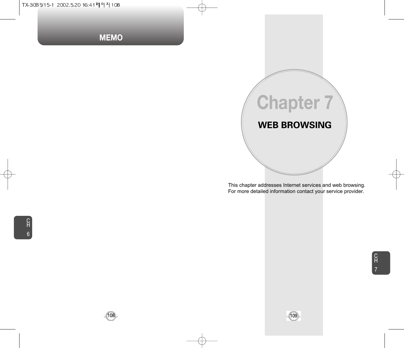 MEMOWEB BROWSINGThis chapter addresses Internet services and web browsing.For more detailed information contact your service provider.Chapter 7CH7109CH6108