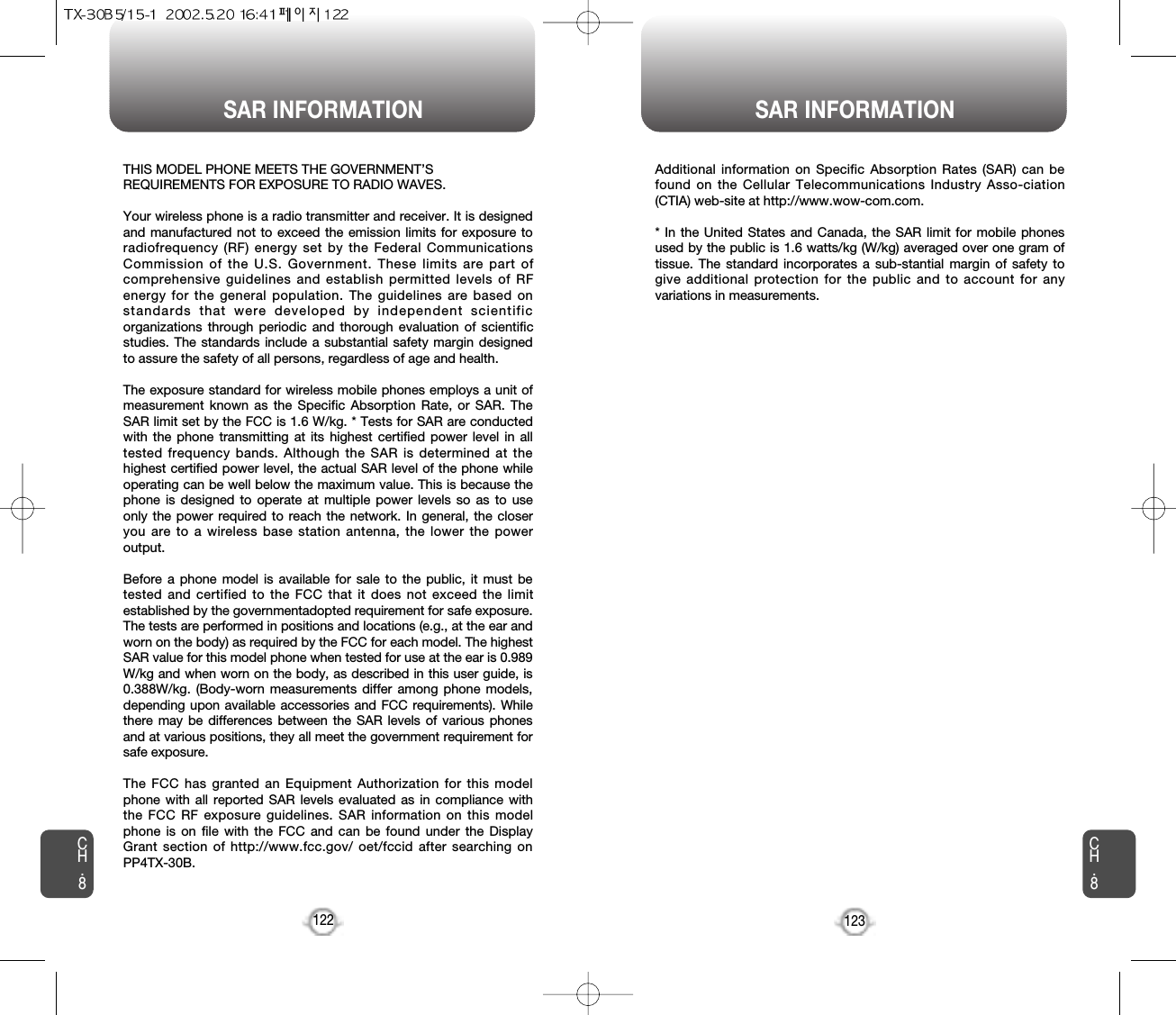 SAR INFORMATION SAR INFORMATION123CH.8CH.8122THIS MODEL PHONE MEETS THE GOVERNMENT’S REQUIREMENTS FOR EXPOSURE TO RADIO WAVES.Your wireless phone is a radio transmitter and receiver. It is designedand manufactured not to exceed the emission limits for exposure toradiofrequency (RF) energy set by the Federal CommunicationsCommission of the U.S. Government. These limits are part ofcomprehensive guidelines and establish permitted levels of RFenergy for the general population. The guidelines are based onstandards that were developed by independent scientificorganizations through periodic and thorough evaluation of scientificstudies. The standards include a substantial safety margin designedto assure the safety of all persons, regardless of age and health. The exposure standard for wireless mobile phones employs a unit ofmeasurement known as the Specific Absorption Rate, or SAR. TheSAR limit set by the FCC is 1.6 W/kg. * Tests for SAR are conductedwith the phone transmitting at its highest certified power level in alltested frequency bands. Although the SAR is determined at thehighest certified power level, the actual SAR level of the phone whileoperating can be well below the maximum value. This is because thephone is designed to operate at multiple power levels so as to useonly the power required to reach the network. In general, the closeryou are to a wireless base station antenna, the lower the poweroutput. Before a phone model is available for sale to the public, it must betested and certified to the FCC that it does not exceed the limitestablished by the governmentadopted requirement for safe exposure.The tests are performed in positions and locations (e.g., at the ear andworn on the body) as required by the FCC for each model. The highestSAR value for this model phone when tested for use at the ear is 0.989W/kg and when worn on the body, as described in this user guide, is0.388W/kg. (Body-worn measurements differ among phone models,depending upon available accessories and FCC requirements). Whilethere may be differences between the SAR levels of various phonesand at various positions, they all meet the government requirement forsafe exposure.The FCC has granted an Equipment Authorization for this modelphone with all reported SAR levels evaluated as in compliance withthe FCC RF exposure guidelines. SAR information on this modelphone is on file with the FCC and can be found under the DisplayGrant section of http://www.fcc.gov/ oet/fccid after searching onPP4TX-30B.Additional information on Specific Absorption Rates (SAR) can befound on the Cellular Telecommunications Industry Asso-ciation(CTIA) web-site at http://www.wow-com.com.* In the United States and Canada, the SAR limit for mobile phonesused by the public is 1.6 watts/kg (W/kg) averaged over one gram oftissue. The standard incorporates a sub-stantial margin of safety togive additional protection for the public and to account for anyvariations in measurements.