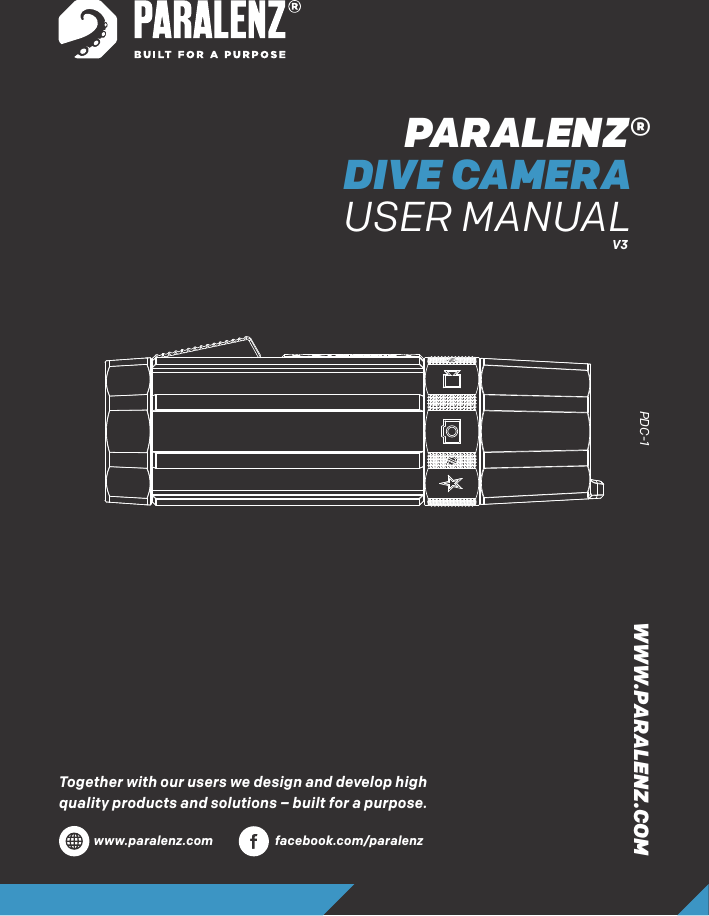 Together with our users we design and develop high quality products and solutions &ndash; built for a purpose.facebook.com/paralenzwww.paralenz.comPARALENZ&reg;  DIVE CAMERAUSER MANUAL WWW.PARALENZ.COMV3PDC-1