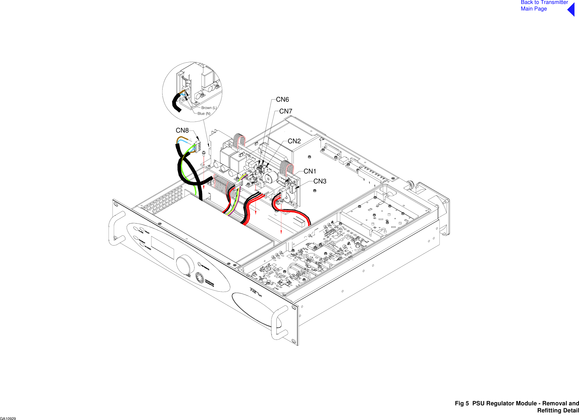 Back to TransmitterMain PageFig 5  PSU Regulator Module - Removal and Refitting DetailBrown (L)Blue (N)CN3CN1CN2CN8CN7CN6GA10929