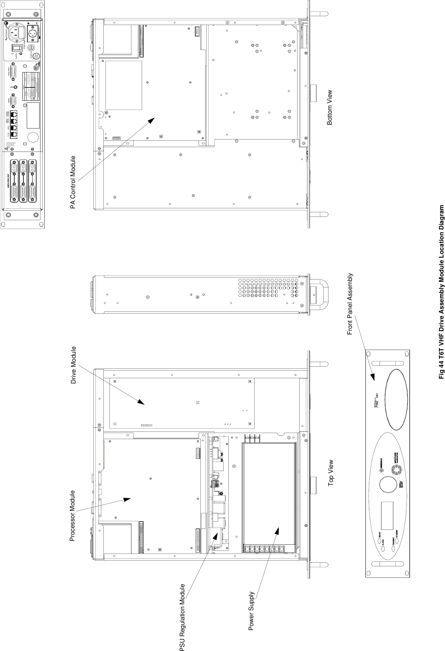 Fig 44 T6T VHF Drive Assembly Module Location DiagramMAR CHDLCT1/E1ANTENNADANGER HIGHRF VOLTA GESCONNECTANTENNABEFOREUSEAMPLI FIER OUTAC SUPPLYSUPPLYFUSE F1FUSE F2DC SU PPLYFUSE F2RATINGS110- 240 V T4A 250 V IEC110 V - 12 0V T 4A 125V  U LF15A 32VFUSE F148 - 62 HzAC SUP PLYDC SUPPLYDISCONNECT SUPPLIES WHEN NOT IN U SEC ONNEC TING  SUPP LI ESSEE IN ST ALL AT ION  I NSTRUC TIONS B EF ORE~ 110 - 240V  (  +10%) 4APOWER 400VA max21.6 - 32V 10AFACILITIESMARCAUDIOMARCDATAFront Panel AssemblyProcessor Module Drive ModuleTop View Bottom ViewPA Control ModulePower SupplyPSU Regulation Module