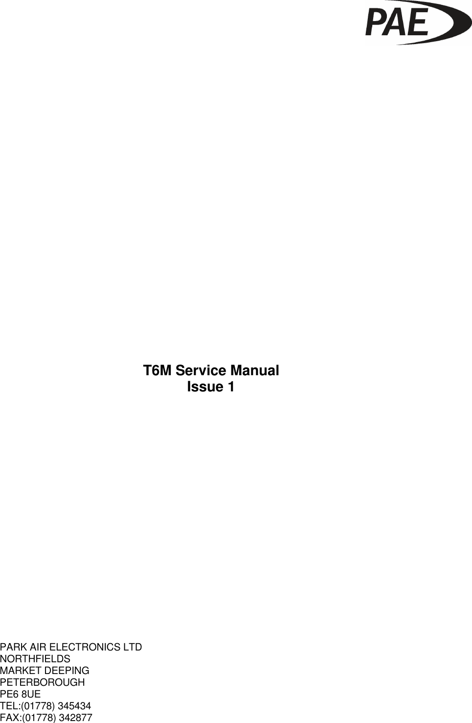 T6M Service ManualIssue 1PARK AIR ELECTRONICS LTDNORTHFIELDSMARKET DEEPINGPETERBOROUGHPE6 8UETEL:(01778) 345434FAX:(01778) 342877