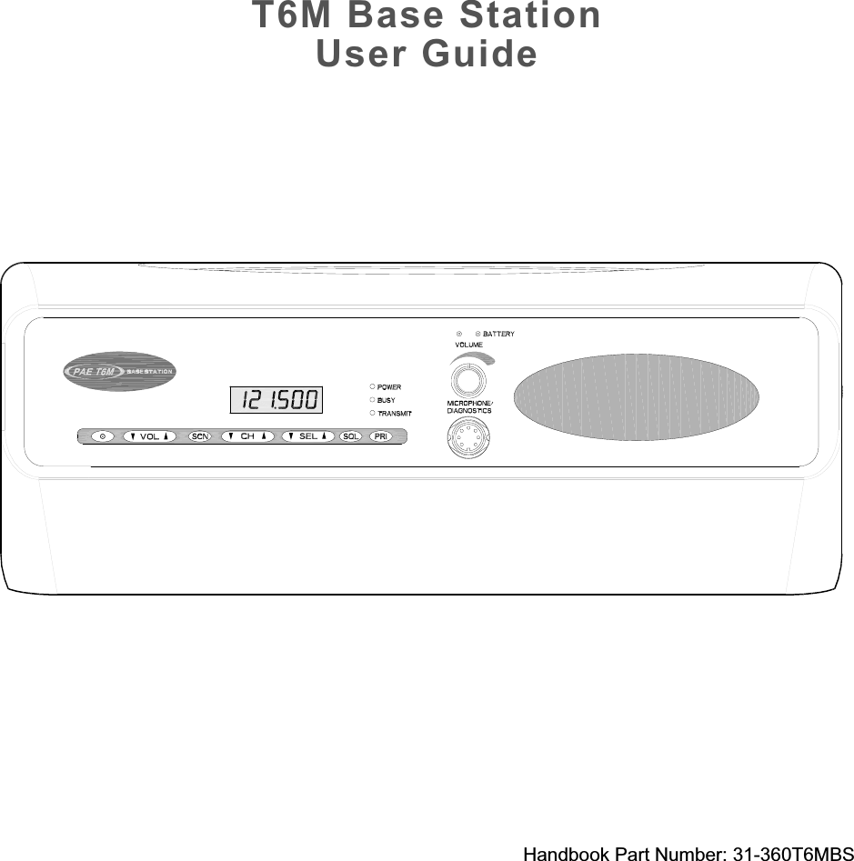 T6M Base StationUser GuideHandbook Part Number: 31-360T6MBS