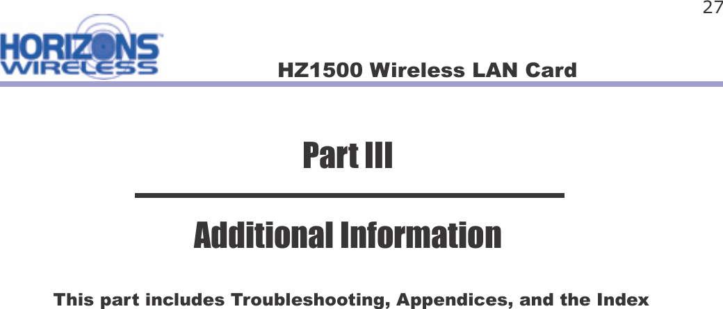 HZ1500 Wireless LAN Card 27This part includes Troubleshooting, Appendices, and the IndexPart IIIAdditional Information
