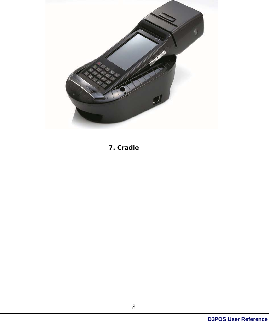  D3POS User Reference 8                              7. Cradle                