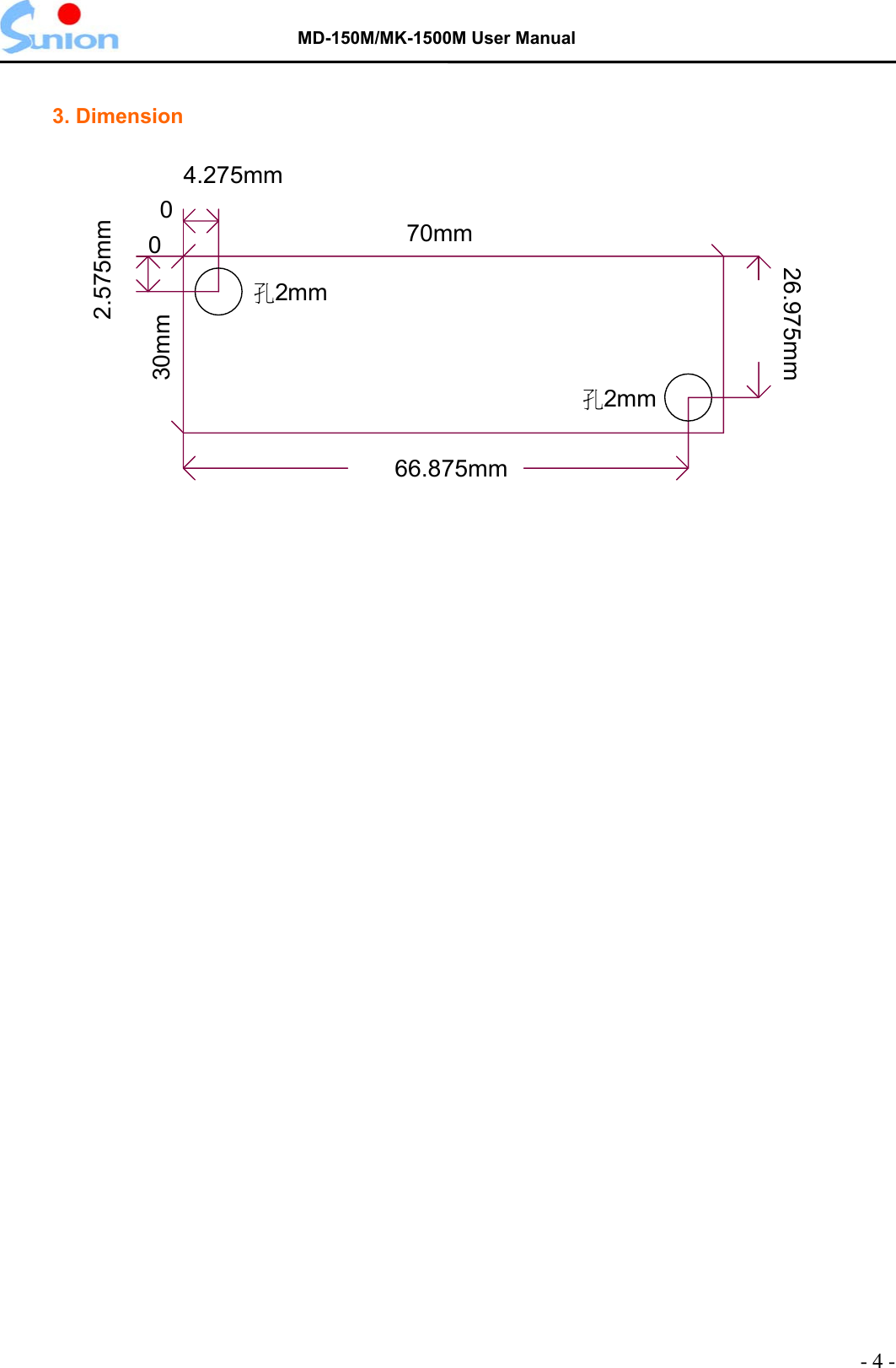   MD-150M/MK-1500M User Manual  3. Dimension  70mm04.275mm2.575mm66.875mm26.975mm030mm孔2mm孔2mm  - 4 - 