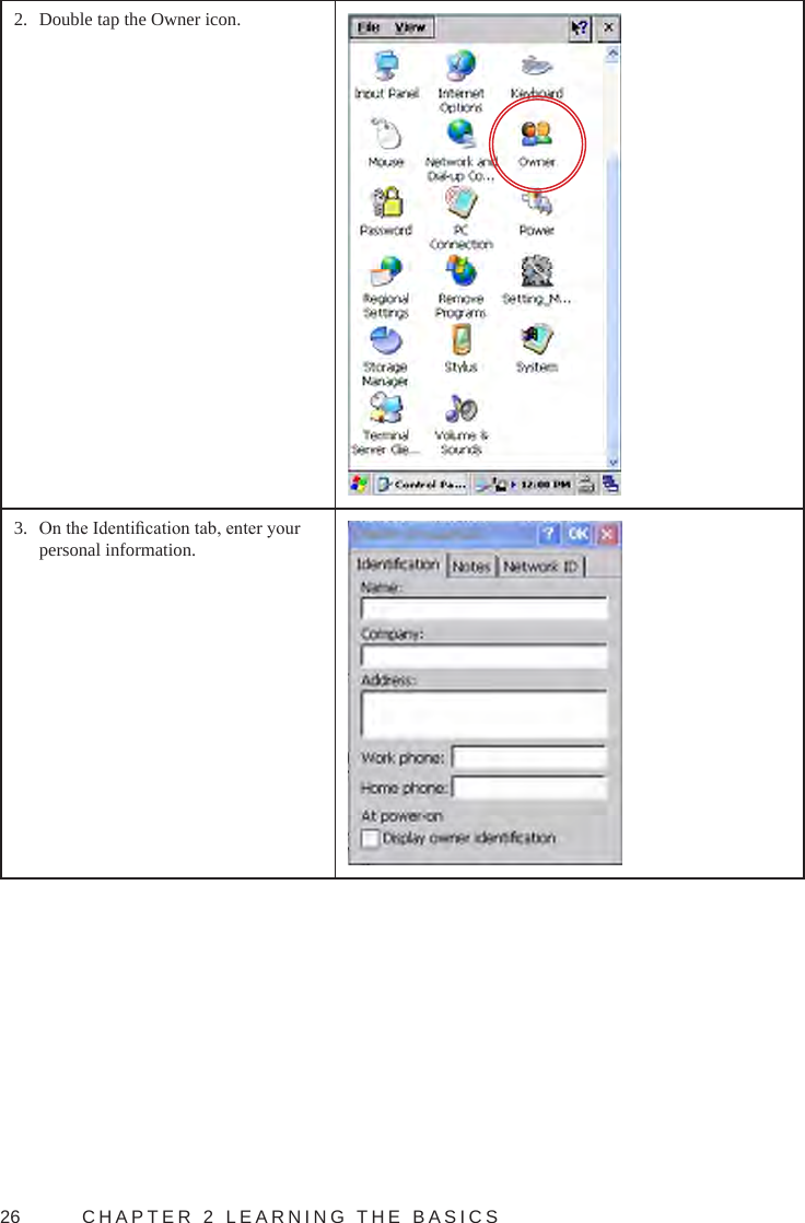 26  CHAPTER 2 LEARNING THE BASICS2.  Double tap the Owner icon.3.  On the Identication tab, enter your personal information.
