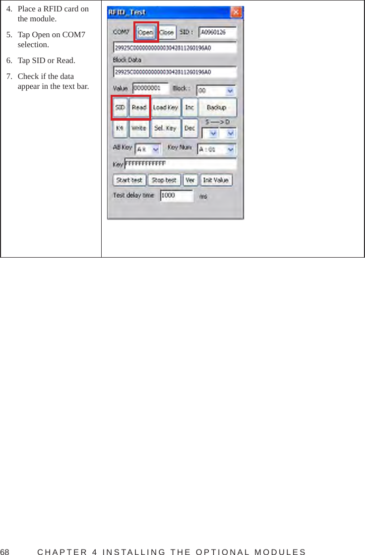 68  CHAPTER 4 INSTALLING THE OPTIONAL MODULES 4.  Place a RFID card on the module.5.  Tap Open on COM7 selection.6.  Tap SID or Read.7.  Check if the data appear in the text bar.