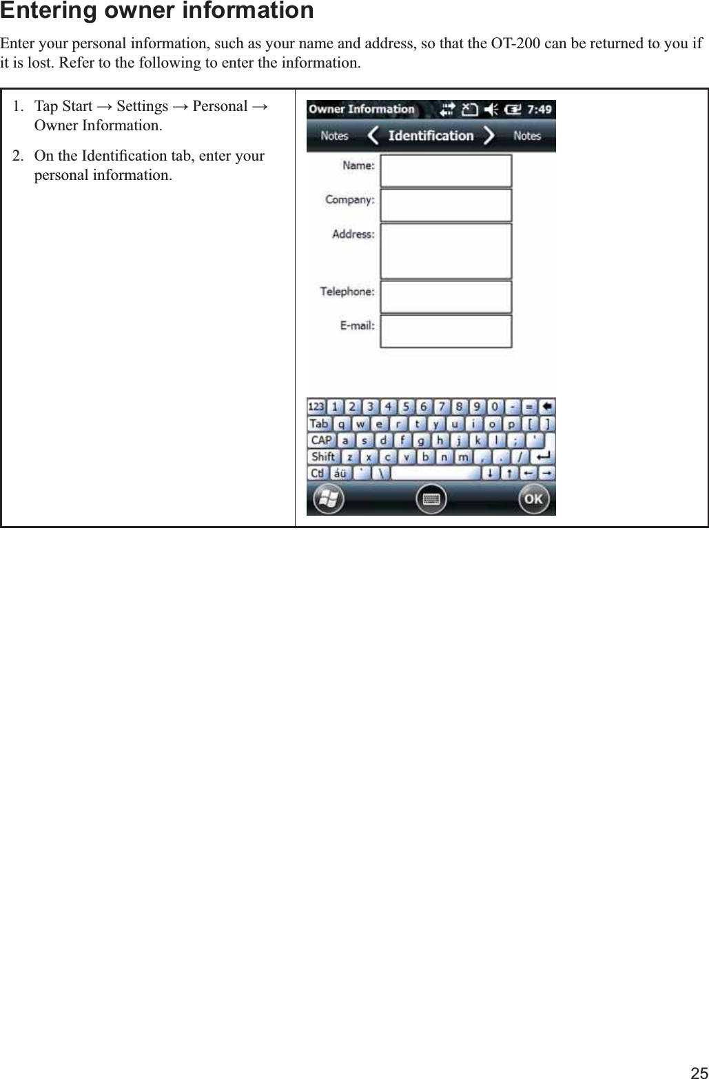 25Entering owner informationEnter your personal information, such as your name and address, so that the OT-200 can be returned to you if it is lost. Refer to the following to enter the information.1. Owner Information.2. personal information.
