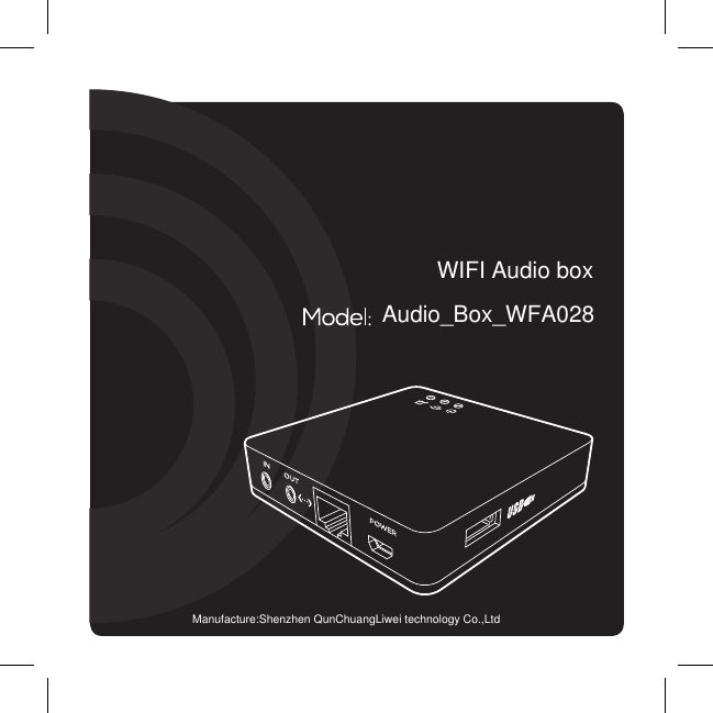 Audio_Box_WFA028WIFI Audio boxManufacture:Shenzhen QunChuangLiwei technology Co.,Ltd
