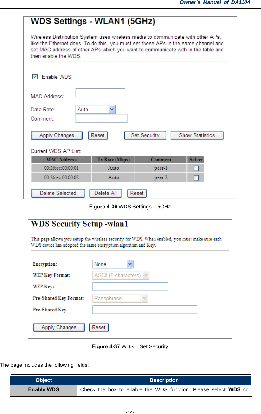 Owner’s Manual of DA1104  -44-  Figure 4-36 WDS Settings – 5GHz  Figure 4-37 WDS – Set Security  The page includes the following fields: Object  Description Enable WDS  Check the box to enable the WDS function. Please select WDS or 