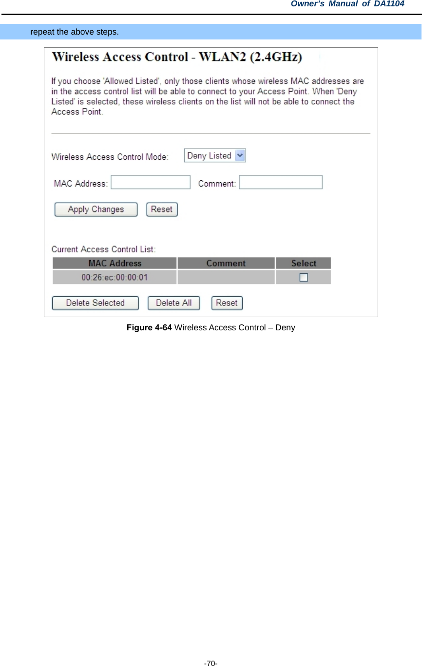 Owner’s Manual of DA1104  -70- repeat the above steps.  Figure 4-64 Wireless Access Control – Deny  