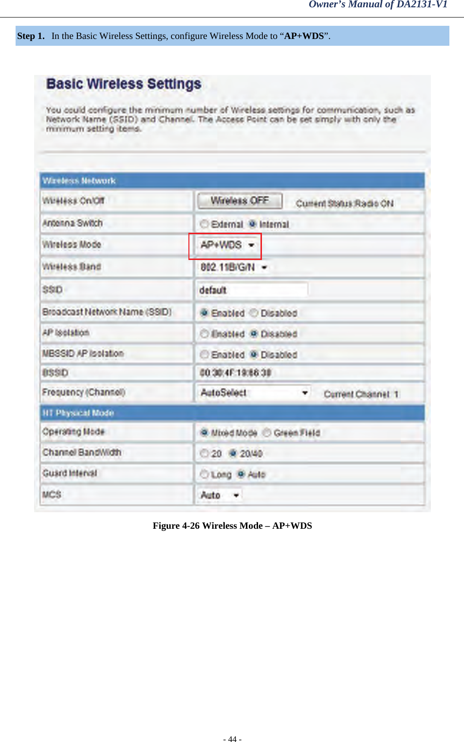 Owner’s Manual of DA2131-V1 - 44 - Step 1. In the Basic Wireless Settings, configure Wireless Mode to “AP+WDS”.    Figure 4-26 Wireless Mode – AP+WDS  