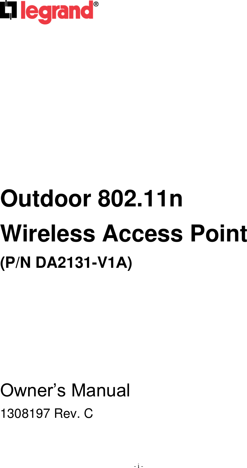 - i - Outdoor 802.11n Wireless Access Point (P/N DA2131-V1A) Owner’s Manual 1308197 Rev. C 
