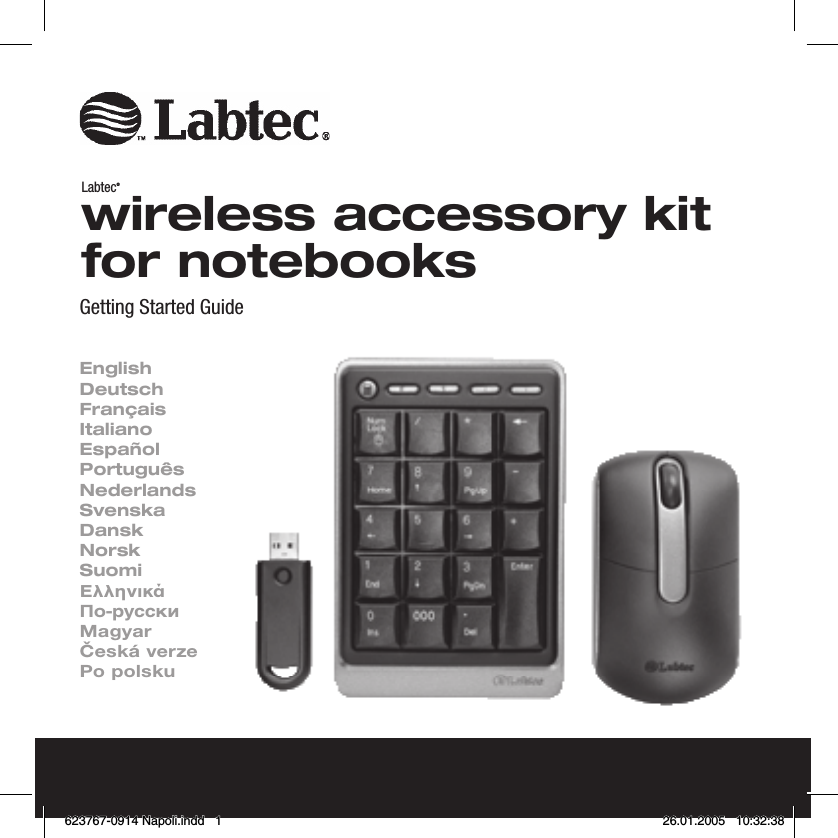 wireless accessory kitfor notebooks Labtec®Getting Started GuideEnglishDeutschFrançaisItalianoEspañolPortuguêsNederlandsSvenskaDanskNorskSuomiΕλληνικάПо-русскиMagyarČeská verzePo polsku623767-0914 Napoli.indd   1623767-0914 Napoli.indd   1 26.01.2005   10:32:3826.01.2005   10:32:38