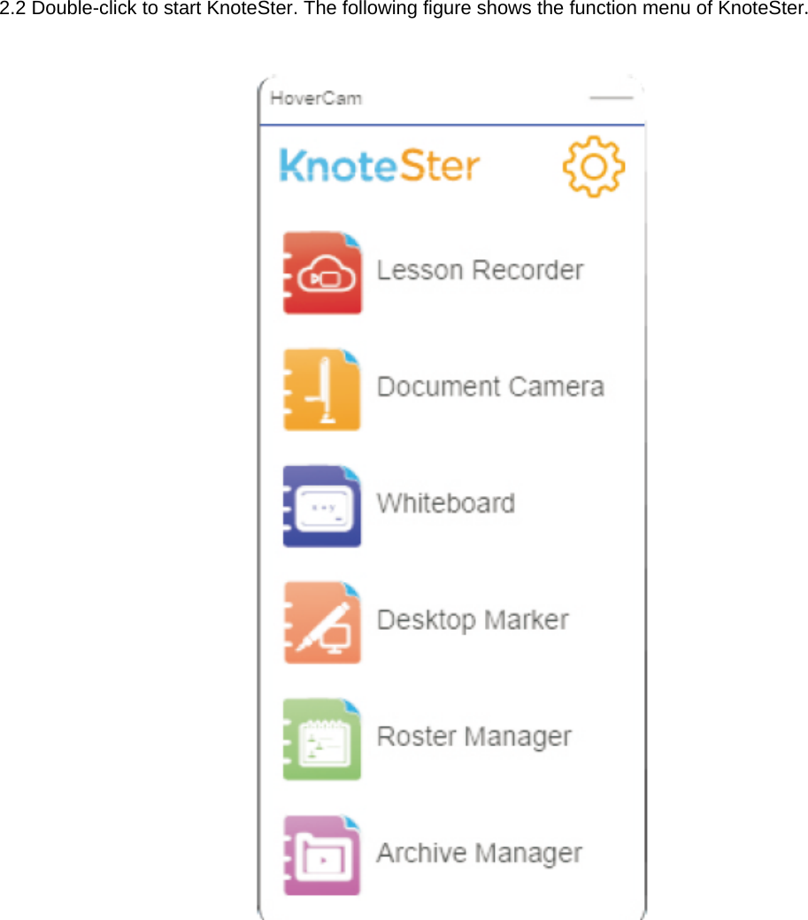 2.2 Double-click to start KnoteSter. The following figure shows the function menu of KnoteSter.      