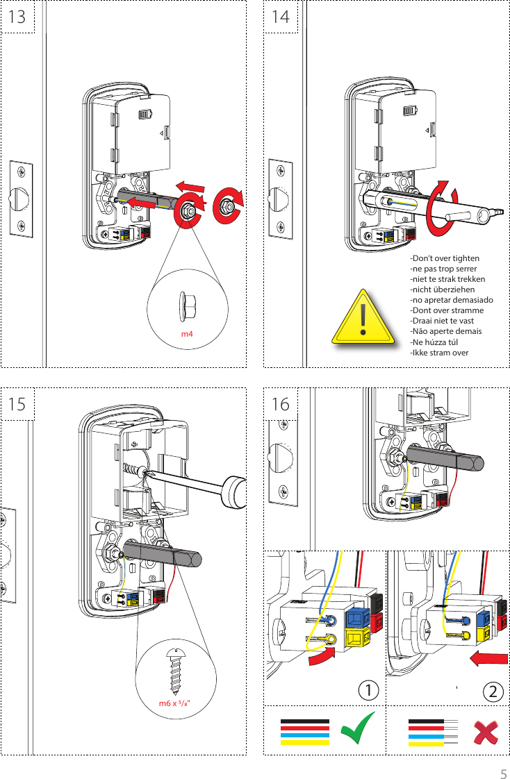 51413-Don’t over tighten-ne pas trop serrer-niet te strak trekken-nicht überziehen-no apretar demasiado-Dont over stramme-Draai niet te vast-Não aperte demais-Ne húzza túl-Ikke stram over!m6 x 5/8&quot;121615m4