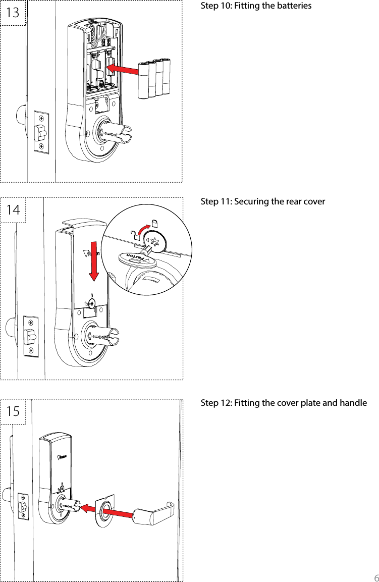 6131415101112Step 10: Fitting the batteriesStep 11: Securing the rear cover Step 12: Fitting the cover plate and handle