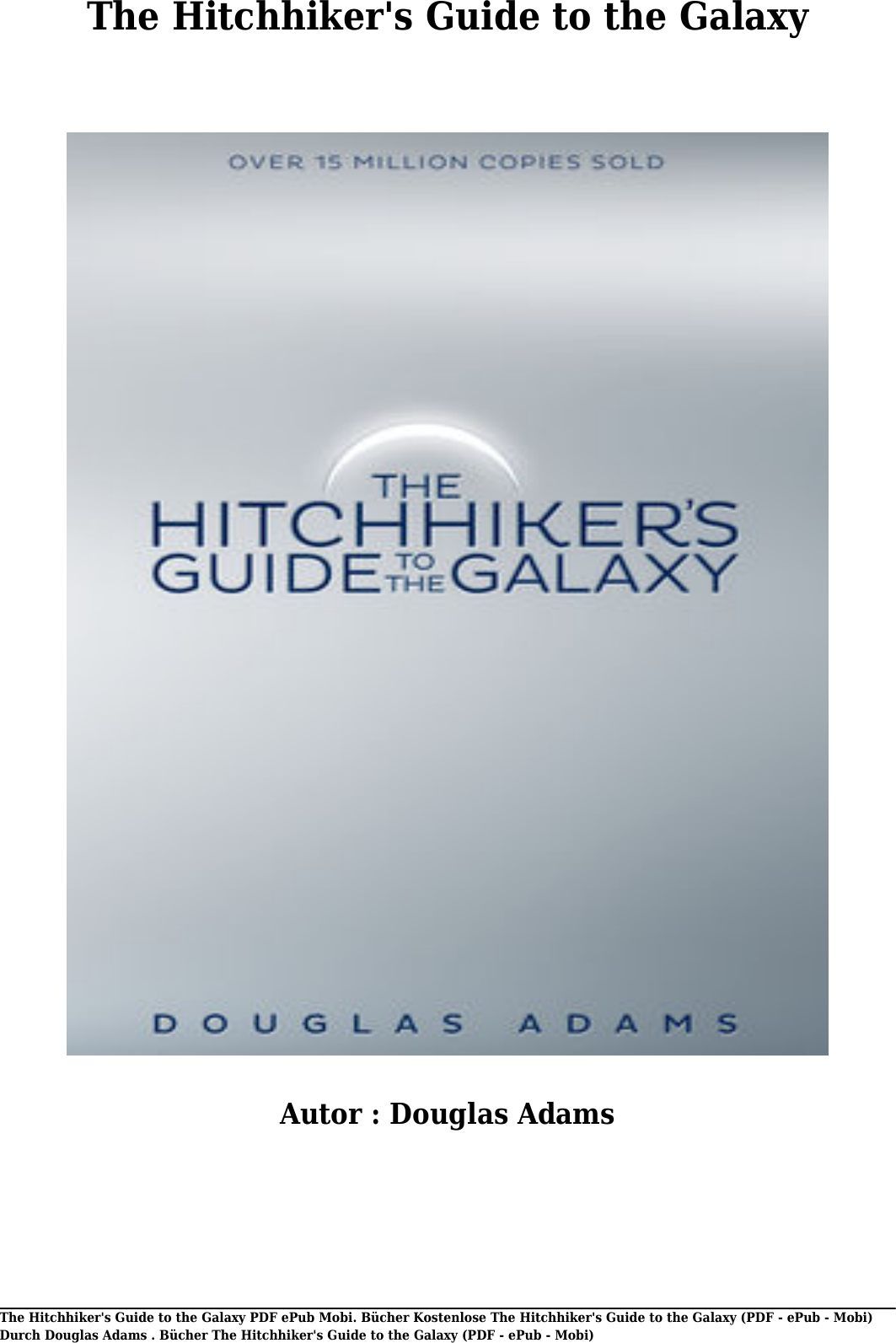 Page 1 of 10 - Kostenlose Bücher The Hitchhiker's Guide To Galaxy (PDF - EPub Mobi) Autor Douglas Adams E Pub Durch Adam