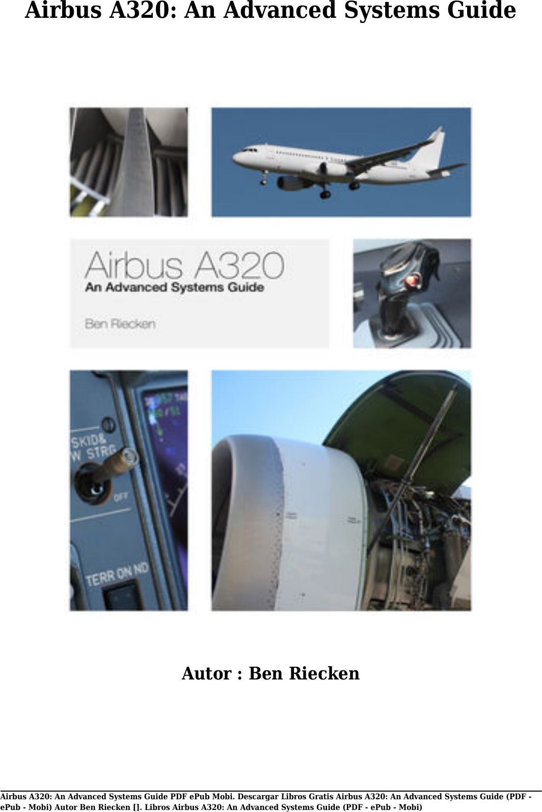 Page 1 of 10 - Descargar Libros Gratis Airbus A320: An Advanced Systems Guide (PDF - EPub Mobi) Autor Ben Riecken A320- E Pub Por