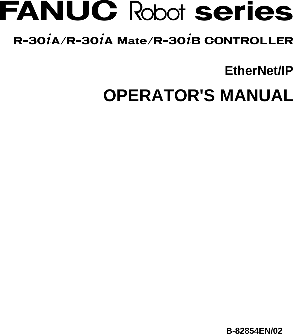 Fanuc Robot Series R 30ia R 30ia Mate R 30ib Controller Ethernet Ip Operator S Manual R30ia Ethernet Ip Operator