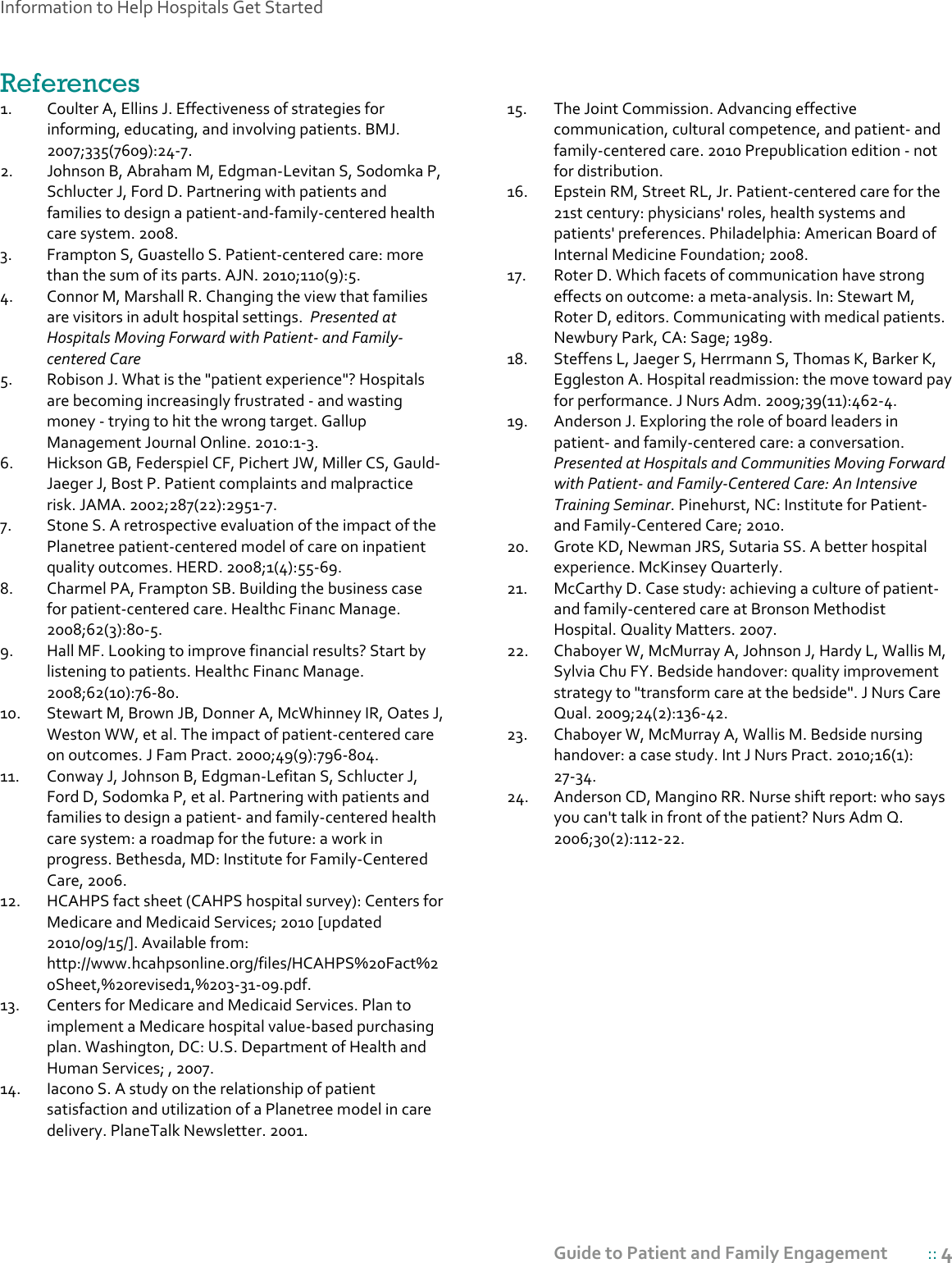 Page 4 of 4 - Information To Help Hospitals Get Started ://www.ahrq.gov/sites/default/files/wysiwyg/professionals/systems/hospital/engagingfamilies/howtogetstarted/How_PFE_Benefits_Hosp_508 How PFE Benefits Hosp 508