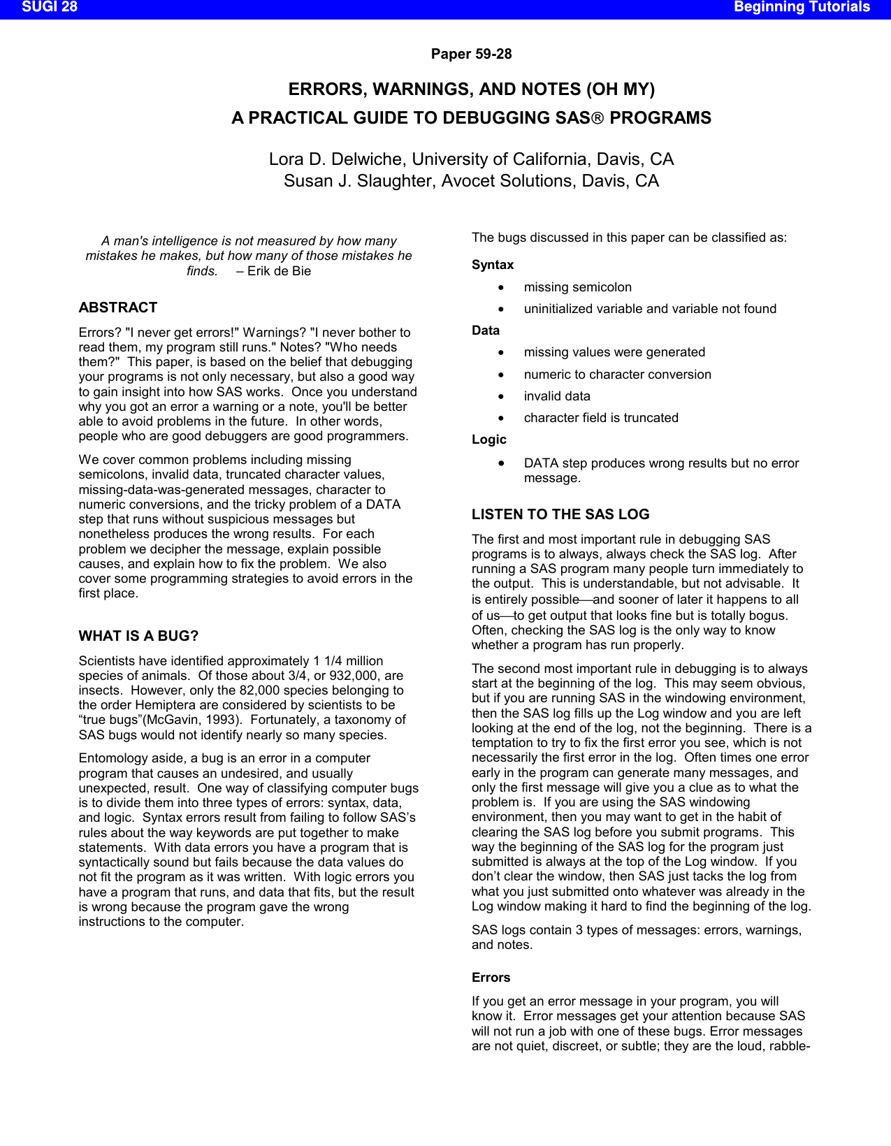 Page 1 of 10 - SUGI 28: Errors, Warnings, And Notes (Oh My): A Practical Guide To Debugging SAS(r) Programs