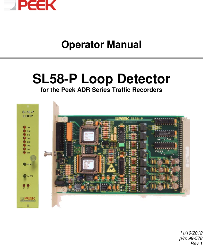     Operator Manual SL58-P Loop Detector for the Peek ADR Series Traffic Recorders            11/19/2012 p/n: 99-578   Rev 1