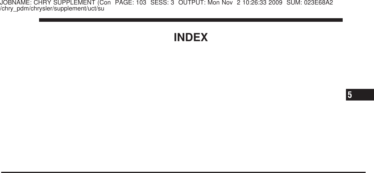 JOBNAME: CHRY SUPPLEMENT (Con PAGE: 103 SESS: 3 OUTPUT: Mon Nov 2 10:26:33 2009 SUM: 023E68A2/chry_pdm/chrysler/supplement/uct/suINDEX5