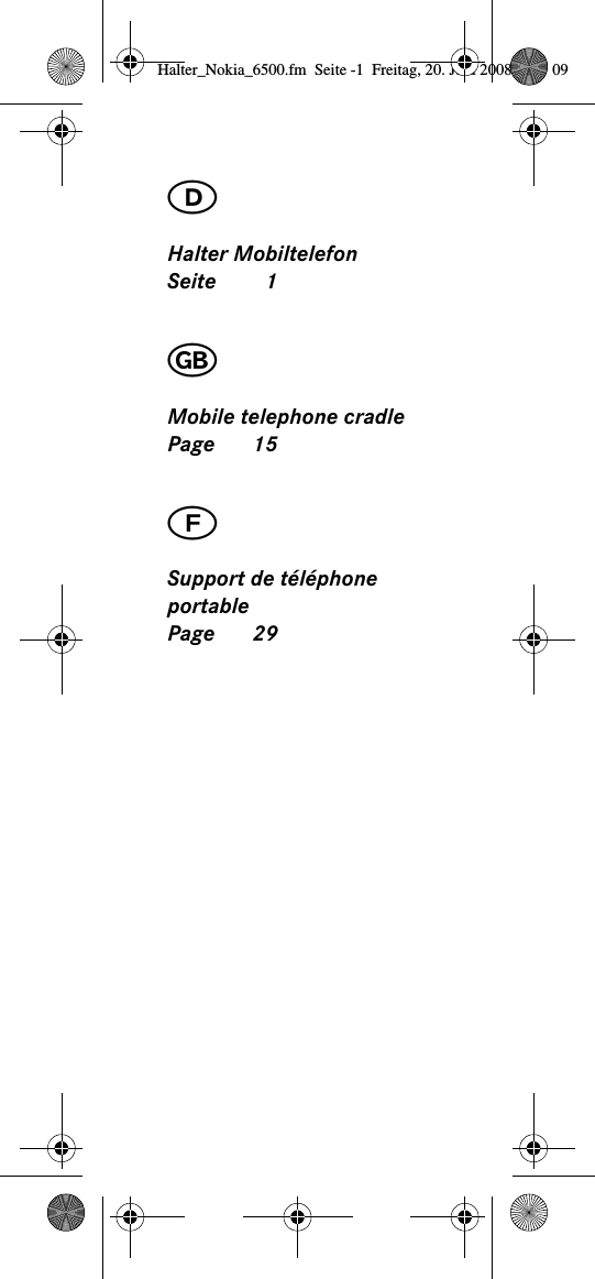 ╘╞ࡅHalter MobiltelefonSeite 1Mobile telephone cradlePage 15Support de t&eacute;l&eacute;phone portablePage 29Halter_Nokia_6500.fm  Seite -1  Freitag, 20. Juni 2008  9:07 09