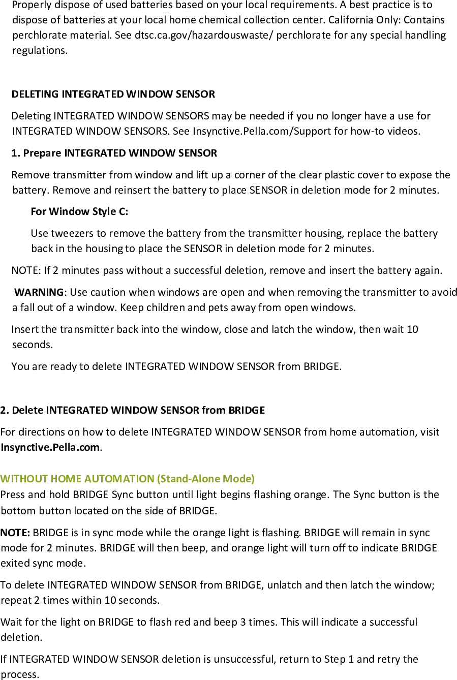 RepeattheabovestepsuntilallINTEGRATEDWINDOWSENSORShavebeendeletedfromBRIDGE.Toexitsyncmode,pressandholdSyncbuttononBRIDGEuntillightstopsflashingorange.