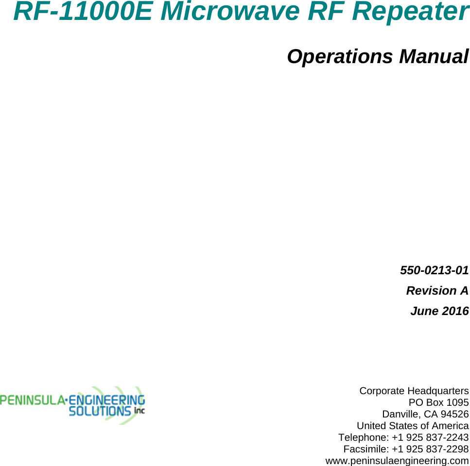 Corporate Headquarters PO Box 1095 Danville, CA 94526 United States of America Telephone: +1 925 837-2243 Facsimile: +1 925 837-2298 www.peninsulaengineering.com       RF-11000E Microwave RF Repeater Operations Manual           550-0213-01 Revision A June 2016  