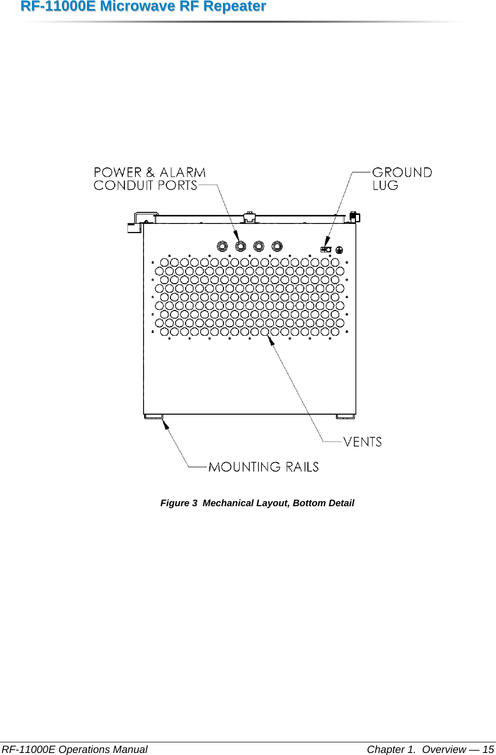 RRFF--1111000000EE  MMiiccrroowwaavvee  RRFF  RReeppeeaatteerr  RF-11000E Operations Manual    Chapter 1.  Overview — 15   Figure 3  Mechanical Layout, Bottom Detail 