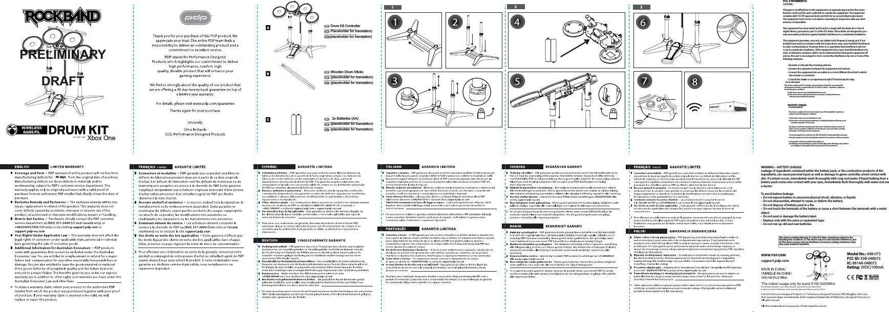 Xbox OneDrum Kit ControllerPlaceholder for translation)Wooden Drum Sticks(placeholder for translation)(placeholder for translation)(placeholder for translation) 2x Batteries (AA)(placeholder for translation)(placeholder for translation)PRELIMINARYDRAFT90 daysFCC STATEMENTS:CAUTION:  Changes or modications to this equipment not expressly approved by the manu-facturer could void the user’s authority to operate the equipment. The equipment complies with FCC RF exposure limits set forth for an uncontrolled environment. The equipment must not be co-located or operating in conjunction with any other antenna or transmitter.  This equipment has been tested and found to comply with the limits for a Class Bdigital device, pursuant to part 15 of the FCC Rules. These limits are designed to pro-vide reasonable protection against harmful interference in a residential installation.   This equipment generates, uses and can radiate radio frequency energy and, if not installed and used in accordance with the instructions, may cause harmful interference to radio communications. However, there is no guarantee that interference will not occur in a particular installation. If this equipment does cause harmful interference to radio or television reception, which can be determined by turning the equipment o and on, the user is encouraged to try to correct the interference by one or more of the following measures:  tReorient or relocate the receiving antenna. tIncrease the separation between the equipment and receiver. tConnect the equipment into an outlet on a circuit dierent from that to which    the receiver is connected. tConsult the dealer or an experienced radio/TV technician for help.This device complies with part 15 of the FCC Rules. Operation is subject to the following two conditions: (1) This device may not cause harmful interference, and (2) This device must accept any interference received, including interference that may cause undesired operation.Model No.: 048-073FCC ID: X5B-048073IC: 8814A-048073Rating: 3VDC/100mAINDUSTRY CANADA:  IC ID:  8814A-048073  This device complies with Industry Canada licence RSS standard(s). Operation is subject to the following two conditions: (1) this device may not cause interference, and(2) this device must accept any interference, including interference that may cause        undesired operation of the device. The device meets the exemption from the routine evaluation limits in section 2.5 of RSS 102 and compliance with RSS-102 RF exposure, users can obtain Canadian information on RF exposure and compliance. “Le present appareil est conforme aux CNR d’Industrie Canada applicables aux appa-reils radio exempts de licence.L’exploitationestautorisée aux deux conditions suivantes: (1) l’appareil ne doit pas produire de brouillage, et(2) l’utilisateur de l’appareildoit accepter tout brouillage radio électrique subi, mêmesi        le brouillage est susceptible d’encompromettre le fonctionnement.FCC ID: X5B-048073 )This device complies with FCC radiation exposure limits set forth for an uncontrolled  environment and it also complies with Part 15 of the FCC Rules.  Operation is subject to the following two conditions:  (1) this device may not cause harmful interference, and  (2) this device must accept any interference received, including interference      that may cause undesired operationWARNING – BATTERY LEAKAGELeakage of ingredients contained within the battery pack, or the combustion products of the ingredients, can cause personal injury as well as damage to game controller, avoid contact with skin. If contact occurs, immediately wash thoroughly with soap and water. If liquid leaking from a battery pack comes into contact with your eyes, immediately ush thoroughly with water and see a doctor.To avoid battery leakage:t%POPUFYQPTFCBUUFSZUPFYDFTTJWFQIZTJDBMTIPDLWJCSBUJPOPSMJRVJETt%POPUEJTBTTFNCMFBUUFNQUUPSFQBJSPSEFGPSNUIFCBUUFSZt%POPUEJTQPTFPGCBUUFSZQBDLJOBöSFt%POPUUPVDIUIFUFSNJOBMTPGUIFCBUUFSZPSDBVTFBTIPSUCFUXFFOUIFUFSNJOBMTXJUIBNFUBMobject.t%POPUQFFMPSEBNBHFUIFCBUUFSZMBCFMt3FQMBDFPOMZXJUIUIFTBNFPSFRVJWBMFOUUZQFt%POPUNJYVQPMEBOEOFXCBUUFSJFT12346587The indoor usage only for band 5150-5250MHzThe distance between user and products should be no less than 20cmIC: 8814A-048073The distance between user and products should be no less than 20cm la distance entre l&apos;utilisateur et les produits devraient être au moins 20 cm 