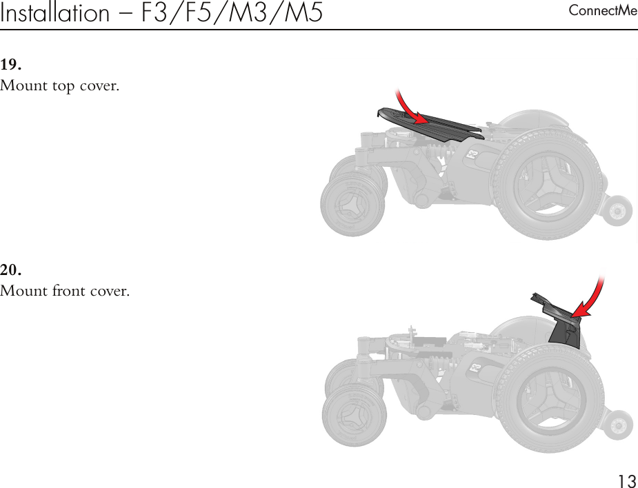 ConnectMe13Installation – F3/F5/M3/M519.  Mount top cover.20. Mount front cover.