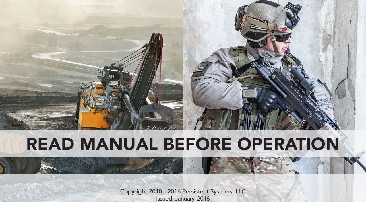 Copyright 2010 - 2016 Persistent Systems, LLCIssued: January, 2016READ MANUAL BEFORE OPERATION