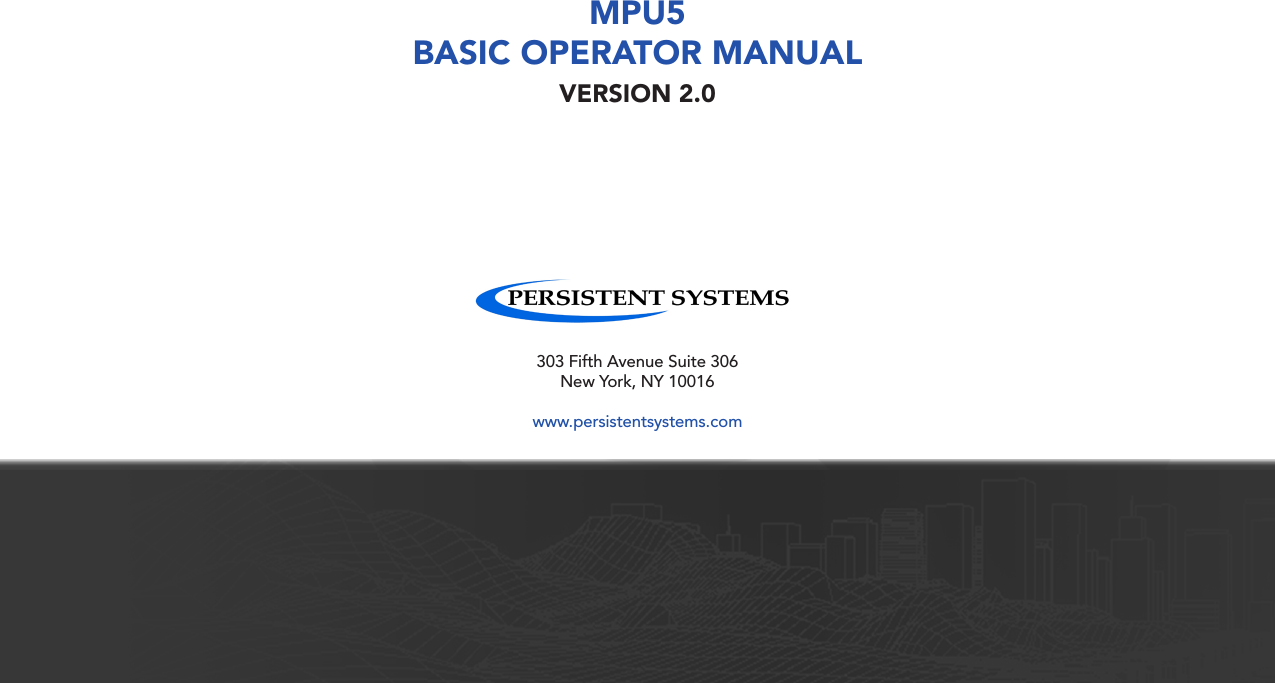 MPU5BASIC OPERATOR MANUALVERSION 2.0303 Fifth Avenue Suite 306New York, NY 10016www.persistentsystems.com