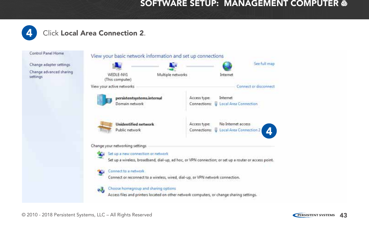 © 2010 - 2018 Persistent Systems, LLC – All Rights Reserved 43SOFTWARE SETUP:  MANAGEMENT COMPUTER   4Click Local Area Connection 2.4