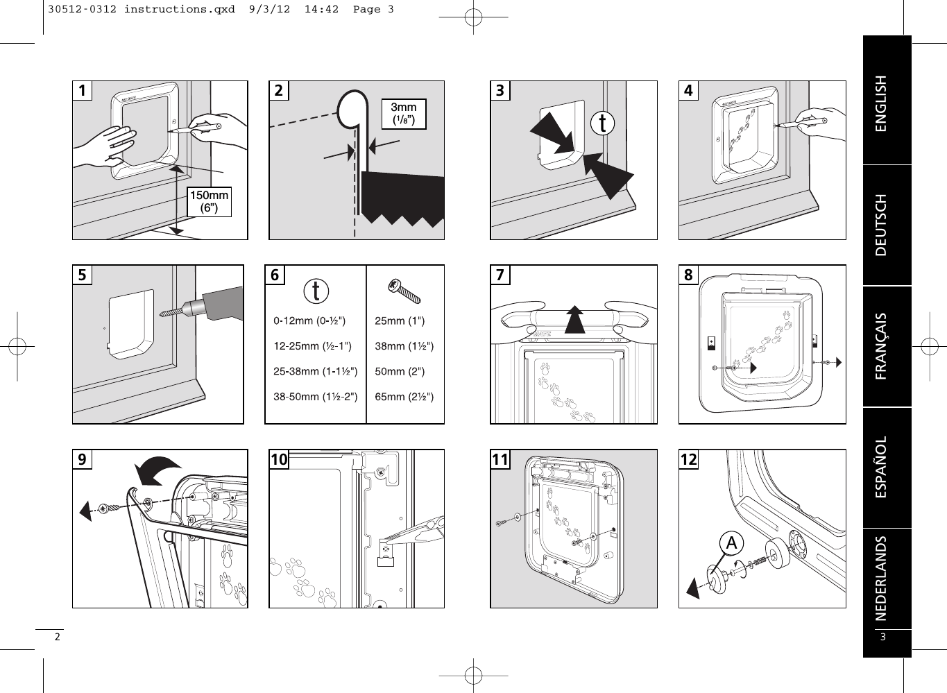 ENGLISHDEUTSCHFRANÇAISESPAÑOLNEDERLANDS321 25 69 103 4711 128150mm(6”)3mm(1/8”) tA30512-0312 instructions.qxd  9/3/12  14:42  Page 3