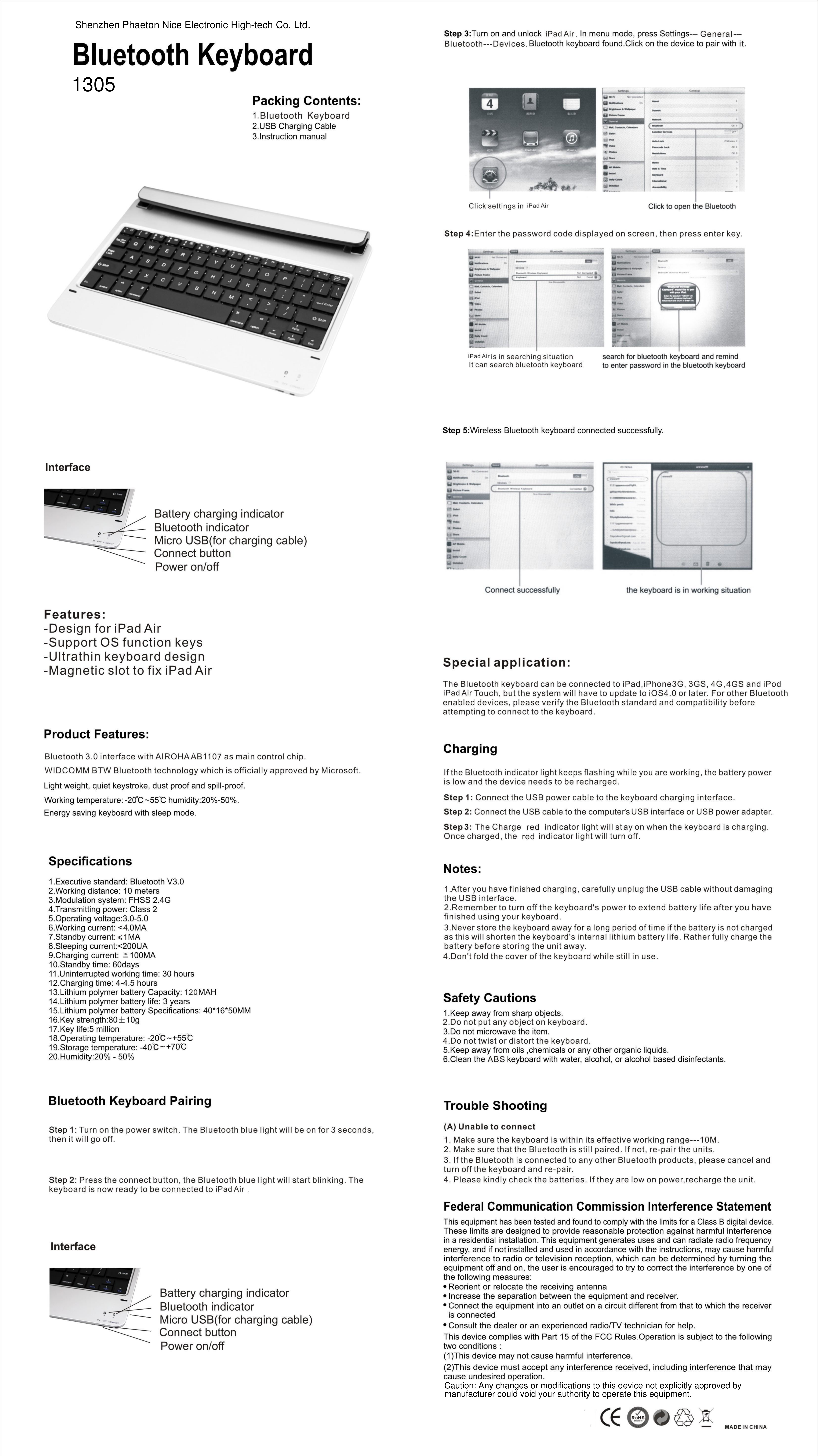 Shenzhen Phaeton Nice Electronic High-tech Co. Ltd.1305Caution: Any changes or modifications to this device not explicitly approved bymanufacturer could void your authority to operate this equipment.