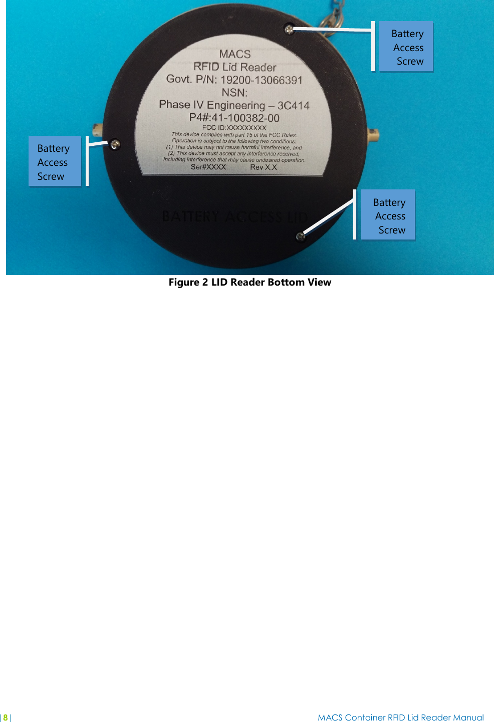 |8|  MACS Container RFID Lid Reader Manual   Figure 2 LID Reader Bottom View Battery Access Screw Battery Access Screw Battery  Access  Screw 